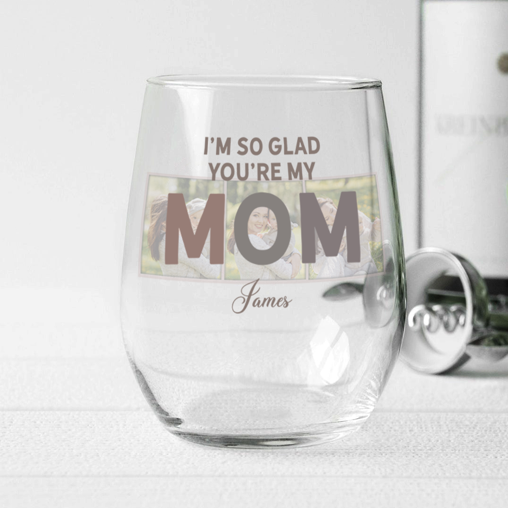 Custom Photo I'm So Glad You're My Mom Wine Glass - Personalized Gift for Family LM32 899627