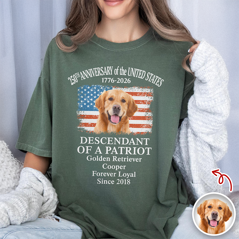 Custom Dog Photo Descendant of a Patriot USA 250th Anniversary 1776–2026 Comfort Shirt TH10 169437