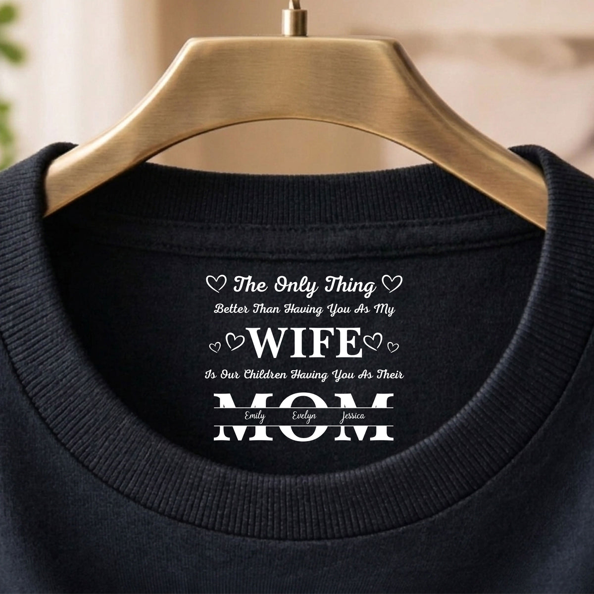 Having You As My Wife Mother's Day Gift Personalized Back Neck Shirt HA75 920784
