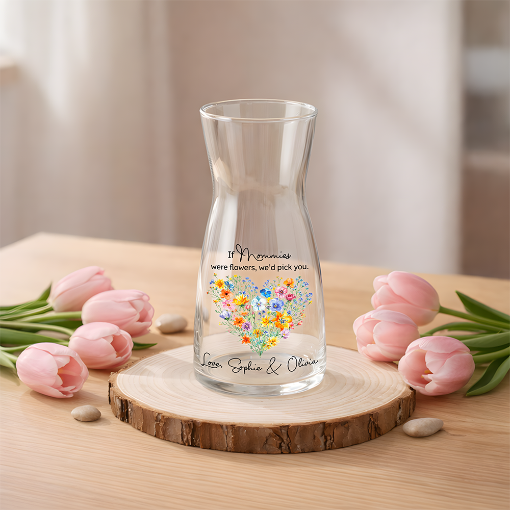 If Moms Were Flowers, We'd Pick You Personalized Mom Glass Vase CH07 910912