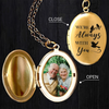 Custom Photo I'm Always With You Locket Necklace Memorial Gift HA75 892172