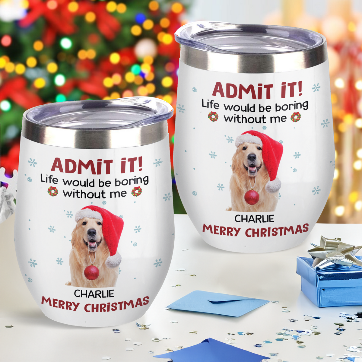 Custom Photo Life Would Be Boring Without Me Wine Tumbler CH07 896316