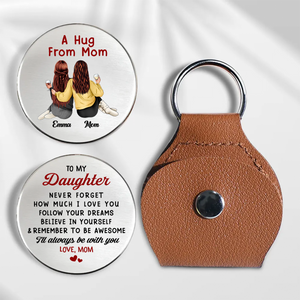 Personalized A Hug To Keep Pocket Hug Birthday Gifts For Mom, Daughter HO82 900786