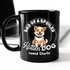 Personalized Dad Of A Spoiled Black Mug Funny Gift for Dog Lovers LM32 893179