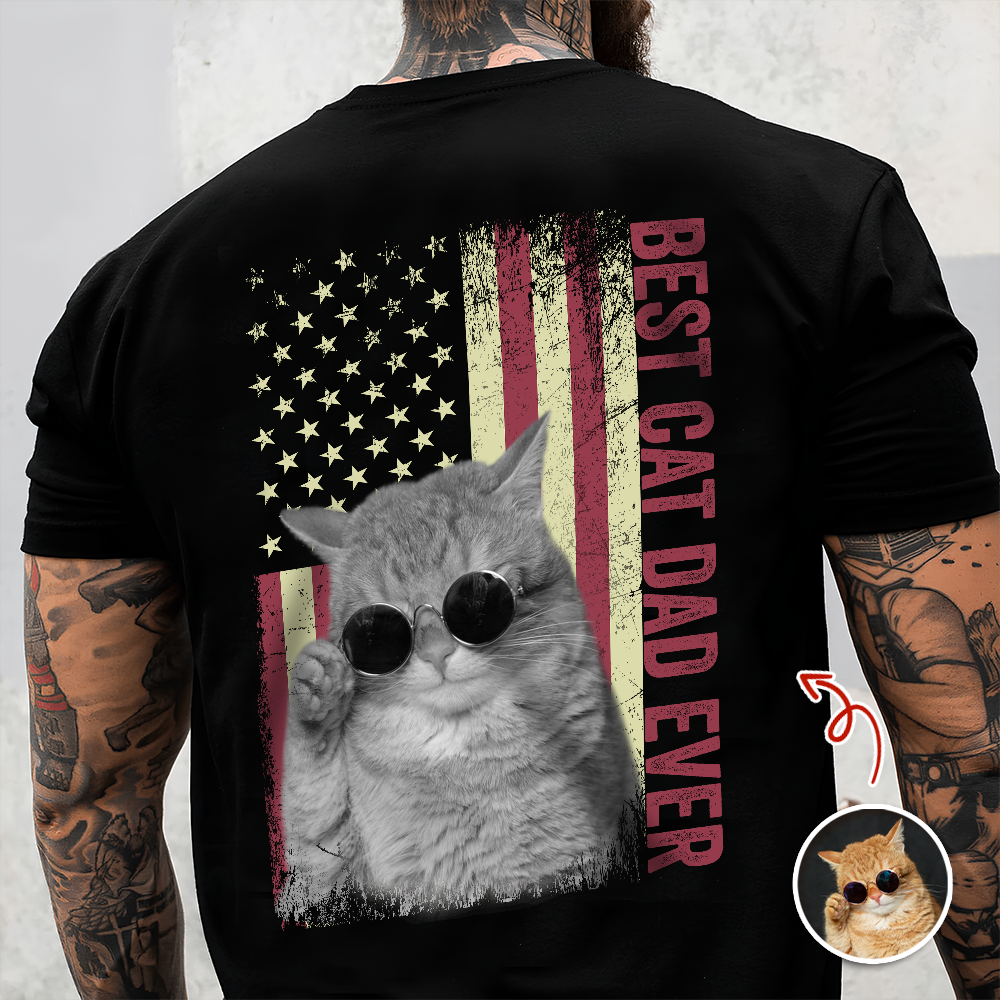 Custom Photo Best Cat Dad Ever With US American Flag Back Shirt Gift For Cat Lovers TH10 169891