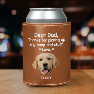 Dear Dad, Thanks For Picking Up My Poop & Stuff Personalized Can Cooler Holder CH07 896210