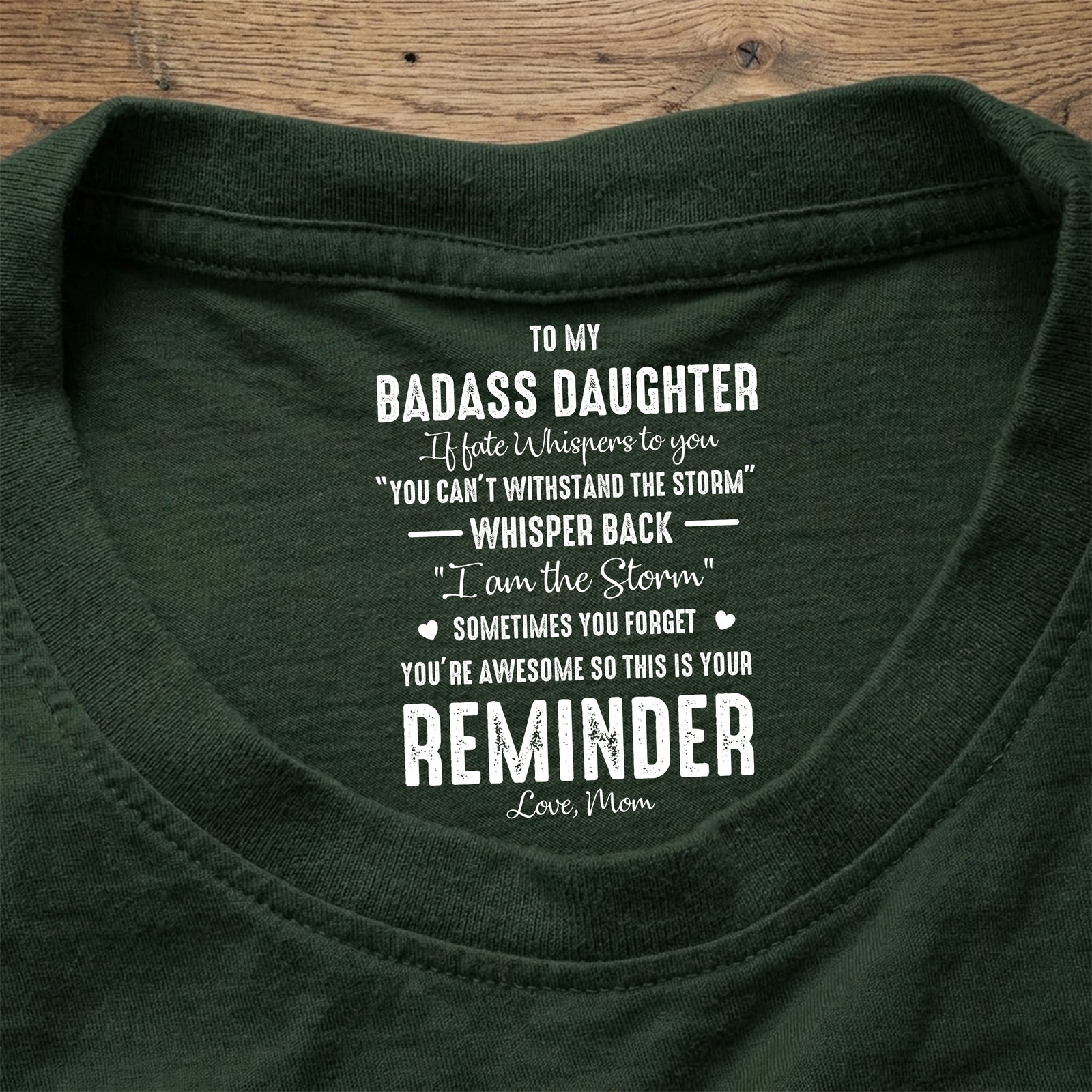 To My Daughter Whisper Back I Am The Storm - Personalized Back Neck Shirt HA75 920786