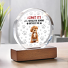 Custom Dog Cat Photo Life Would Be Boring Without Me Round Acrylic Frame Block TH10 894061