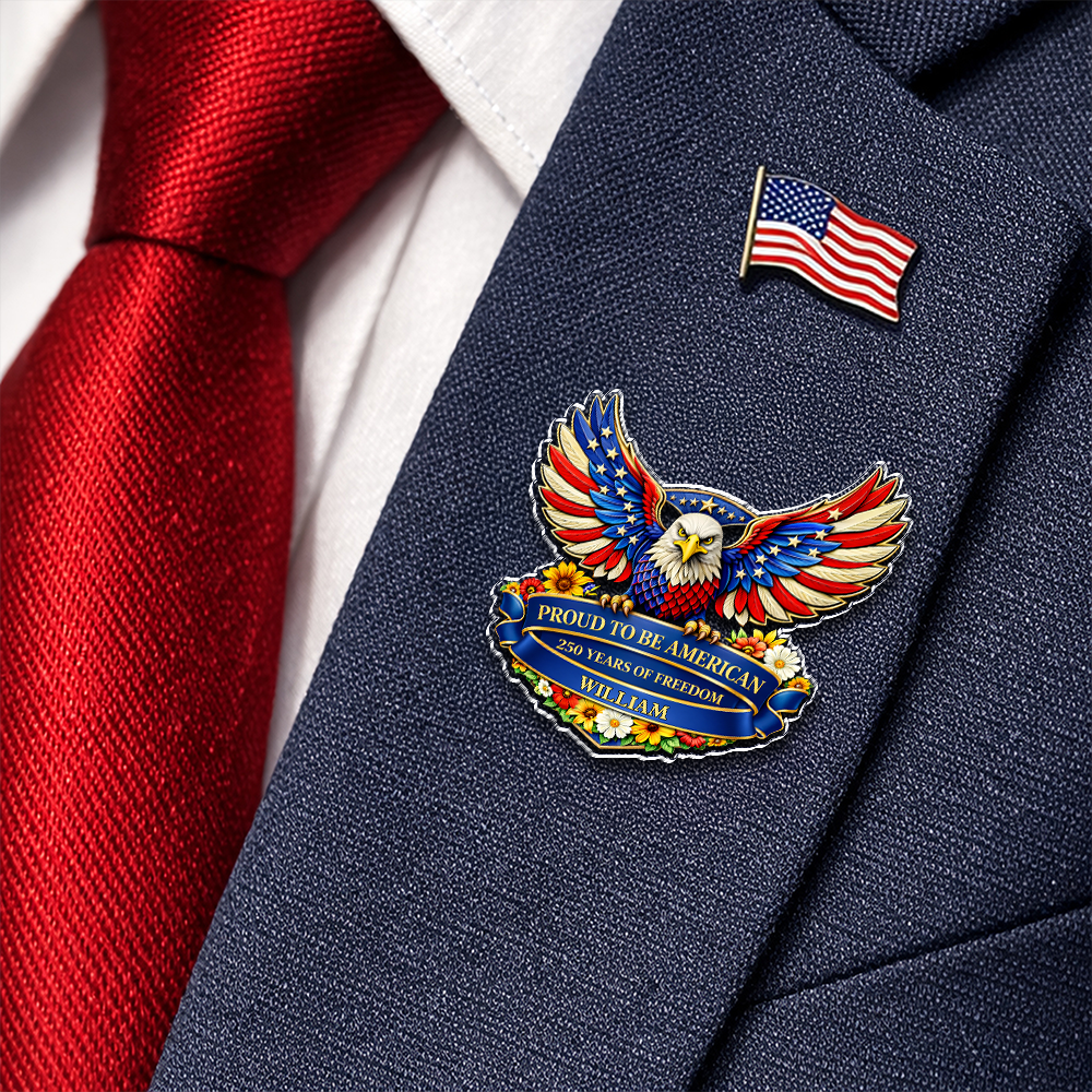 Custom Name Proud To Be American USA 250th Anniversary Acrylic Pin CH07 911114