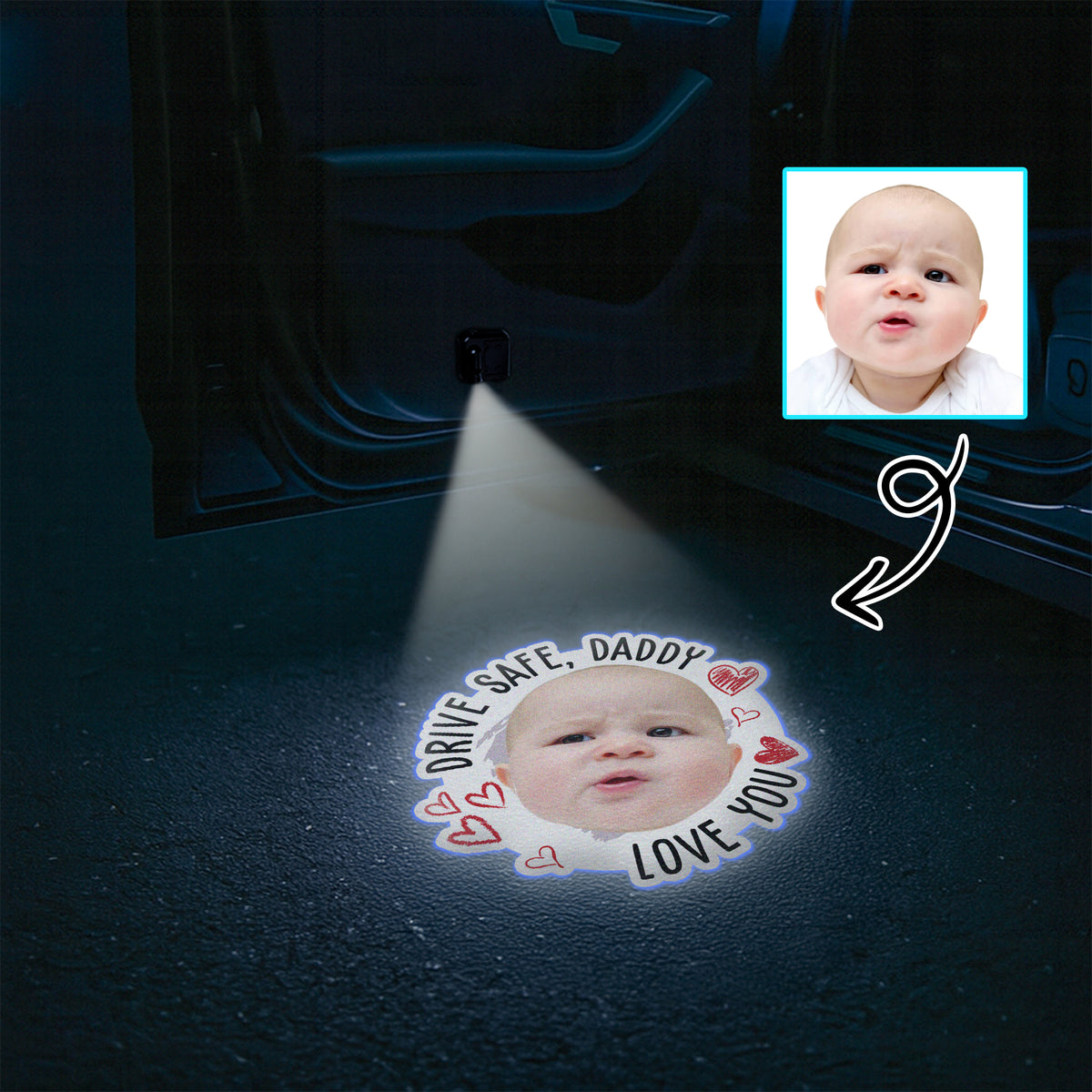 Drive Safe, Daddy Custom Fun Kid Faces Photo- Personalized Car Door Projector Light CH07 896432