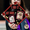 Custom Photo I Did it For My Dog Graduation Cap Topper HA75 920602