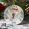 I'm Always With You - Personalized Memorial Photo Ceramic Ornament CH07 896902
