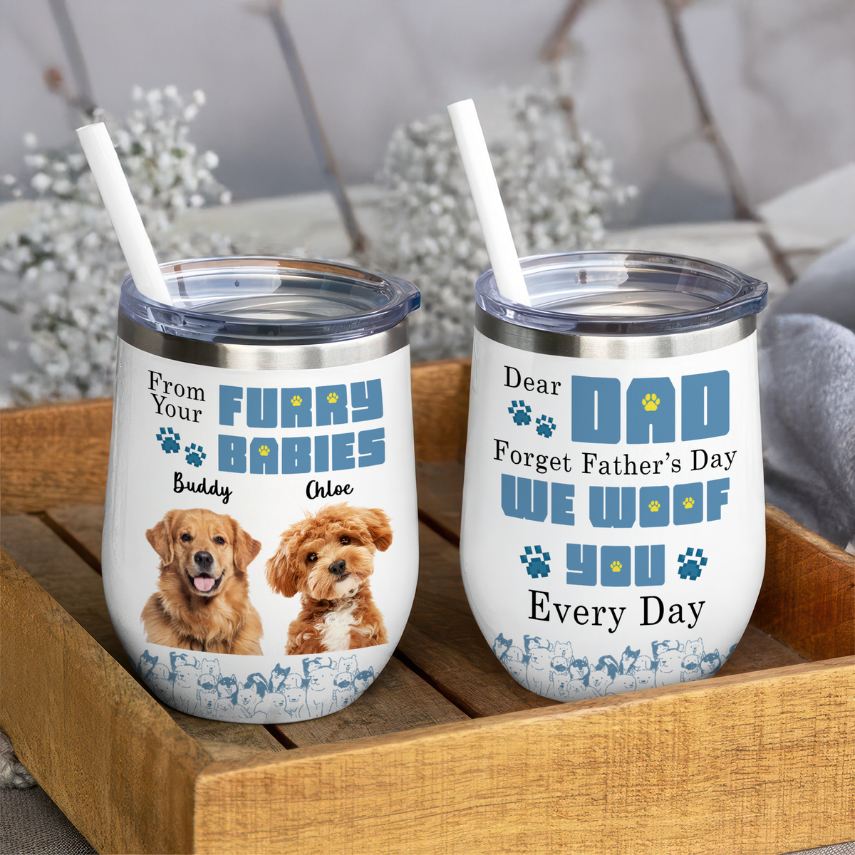 Custom Photo From Furry Baby, Forget Father's Day We Woof You Every Day Dog Wine Tumbler HO82 893778