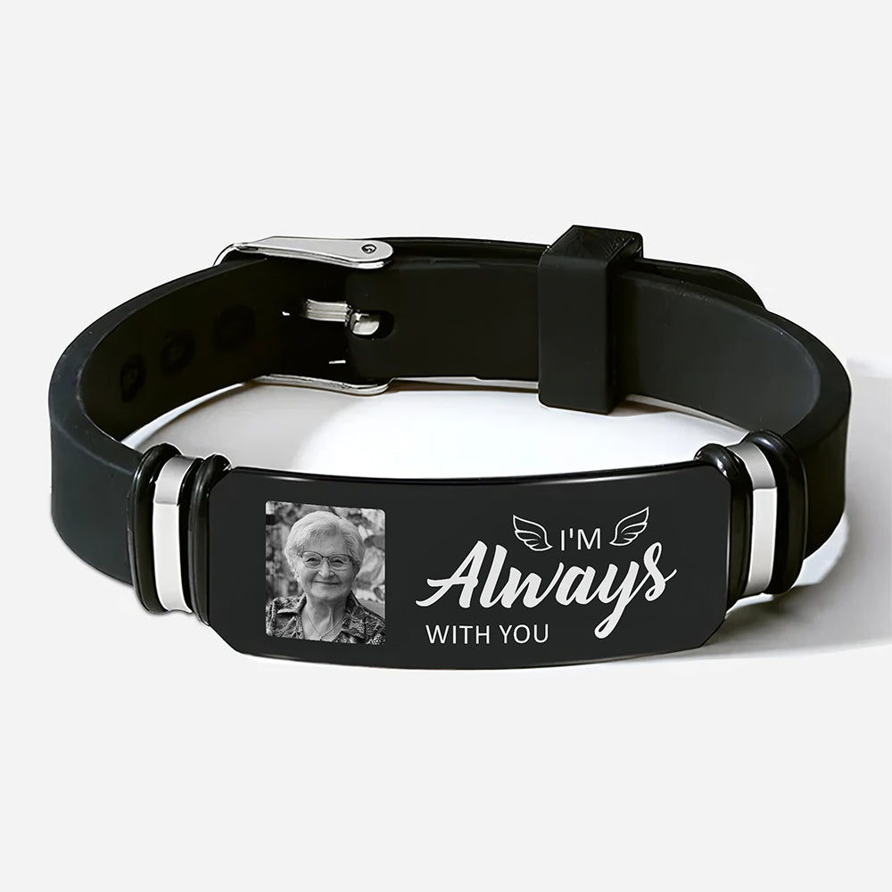 Custom Photo I Am Always With You Memorial Wristband Bracelet - Personalized Sympathy Gift LM32 669627