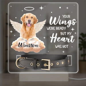 Your Wings Were Ready But My Heart Was Not Custom Pet Photo Acrylic Collar Frame Memorial Gift CH07 896080