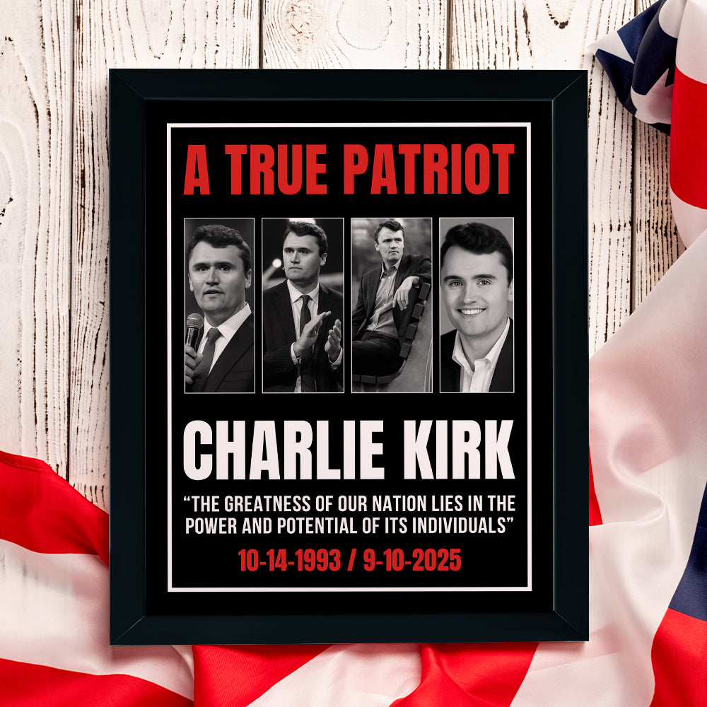 True Patriot Charlie Kirk - The Greatness Of Our Nation Picture Frame HO82 65796