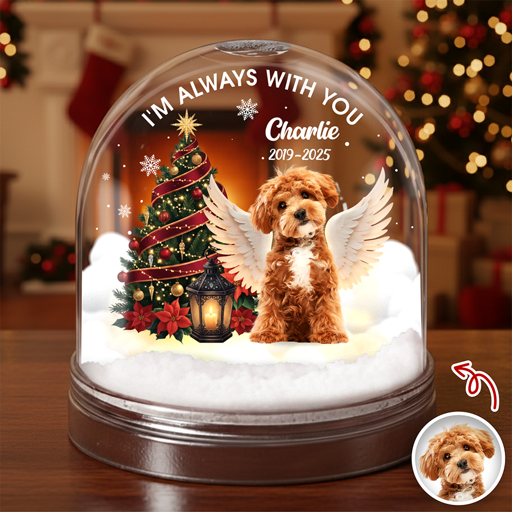 Custom Photo I Am Always With You Memorial Dog Acrylic Snow Globe HA75 898022