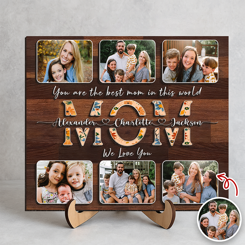 Custom Photo You Are The Best Mom Personalized Mother's Day Gifts 2-Layered Wooden Plaque CH07 911136