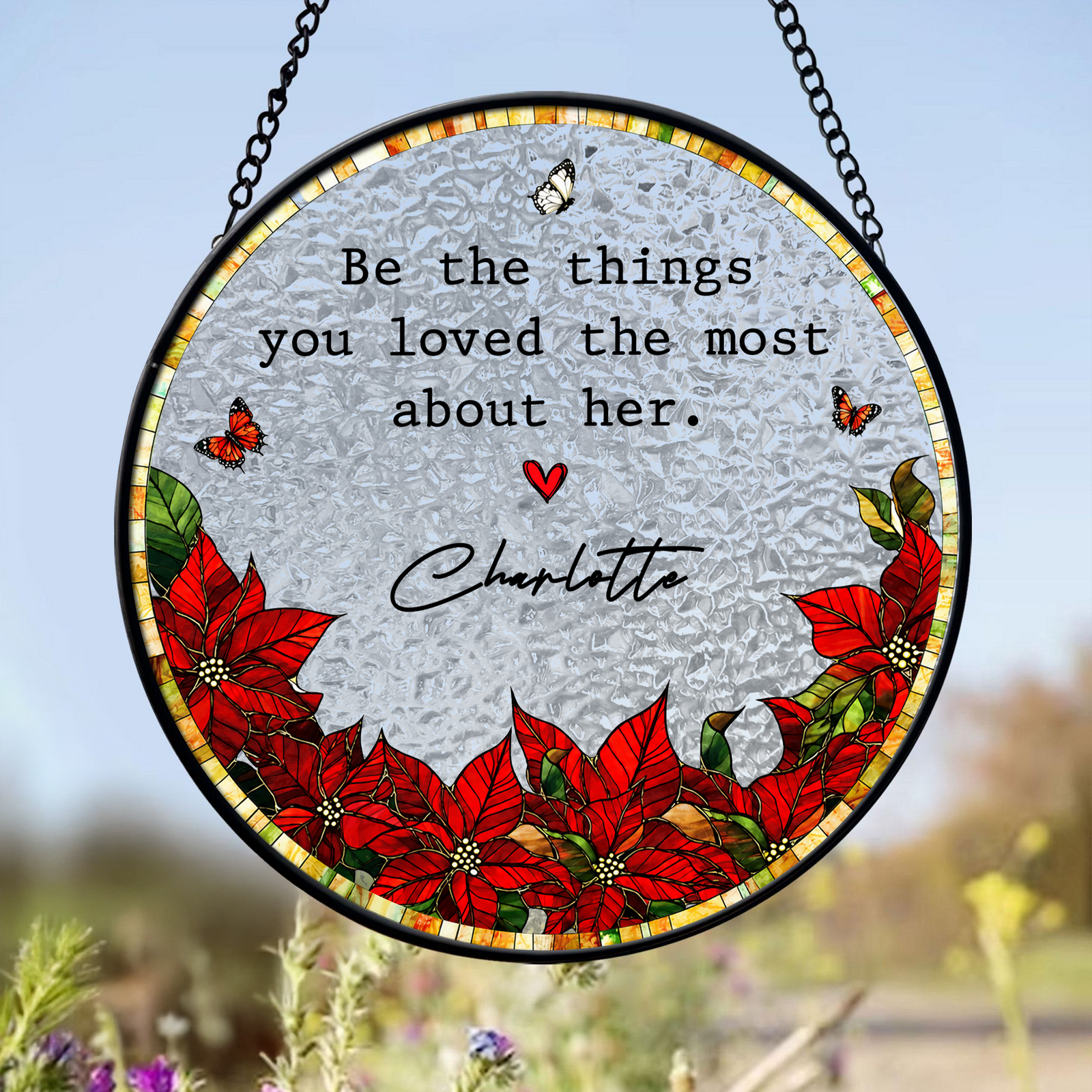 Custom Name Be The Things You Loved Most About Her Stained Glass Suncatcher - Personalized Memorial Gift HO82 903106