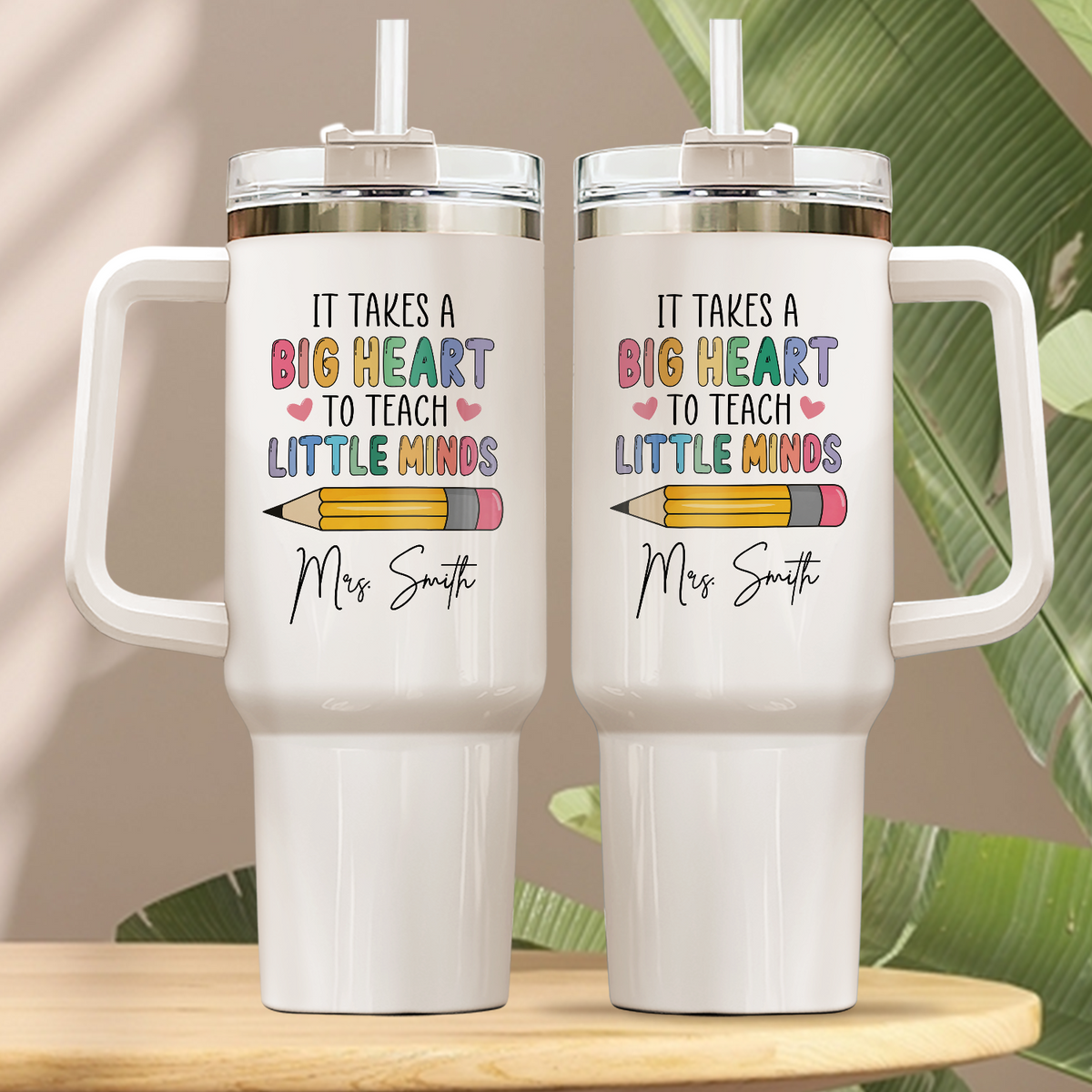 Custom Name Teacher 40oz Tumbler – It Takes a Big Heart to Teach Little Minds Gift TH10 170309