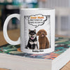 Forget Father’s Day We Woof You Every Day, Dog Personalized Mug, Gift for Dog Lover, Dog Owner HO82 894184