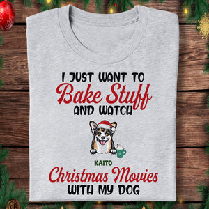 I Just Want To Bake Stuff And Watch Christmas Movies With My Dog Shirt TH10 891643