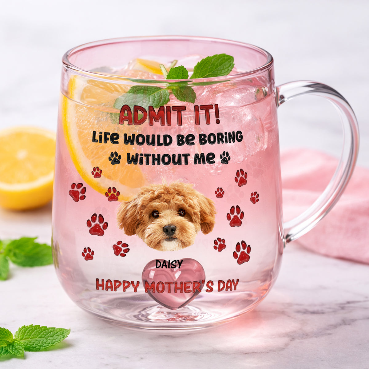 Custom Photo Life Would Be Boring Without Me Dog Cat Gradient Glass Mug HO82 901810