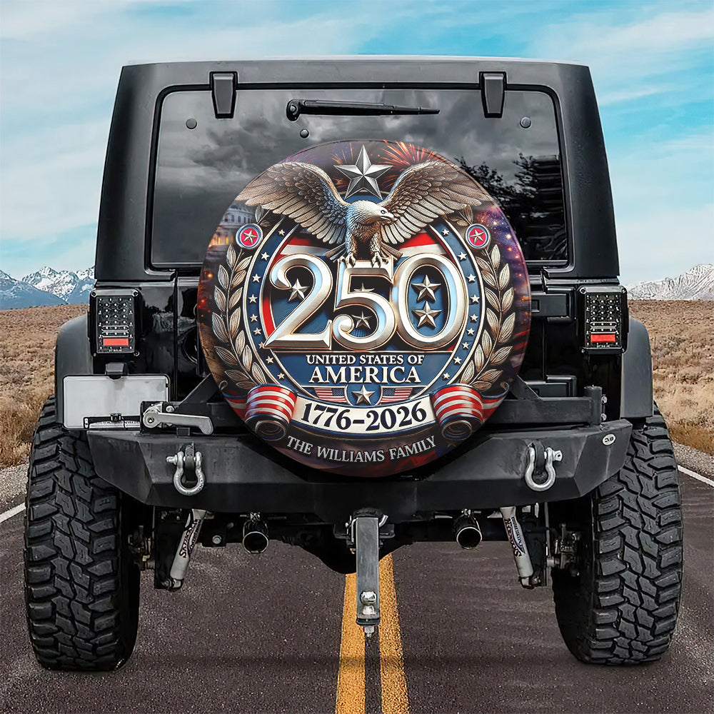 Custom Family Name USA Eagles 250th Anniversary Semiquincentennial 1776-2026 Tire Cover HO82 902054