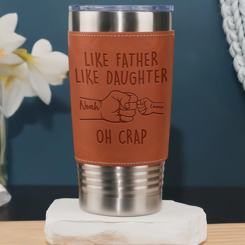 Like Father Like Son Oh Crap Leatherette Tumbler TH10 894013