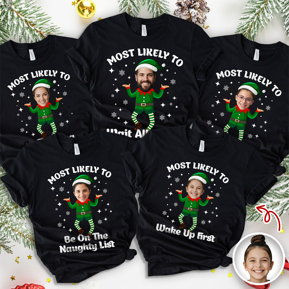 Custom Photo Most Likely To Christmas Family Matching Shirt HO82 900460