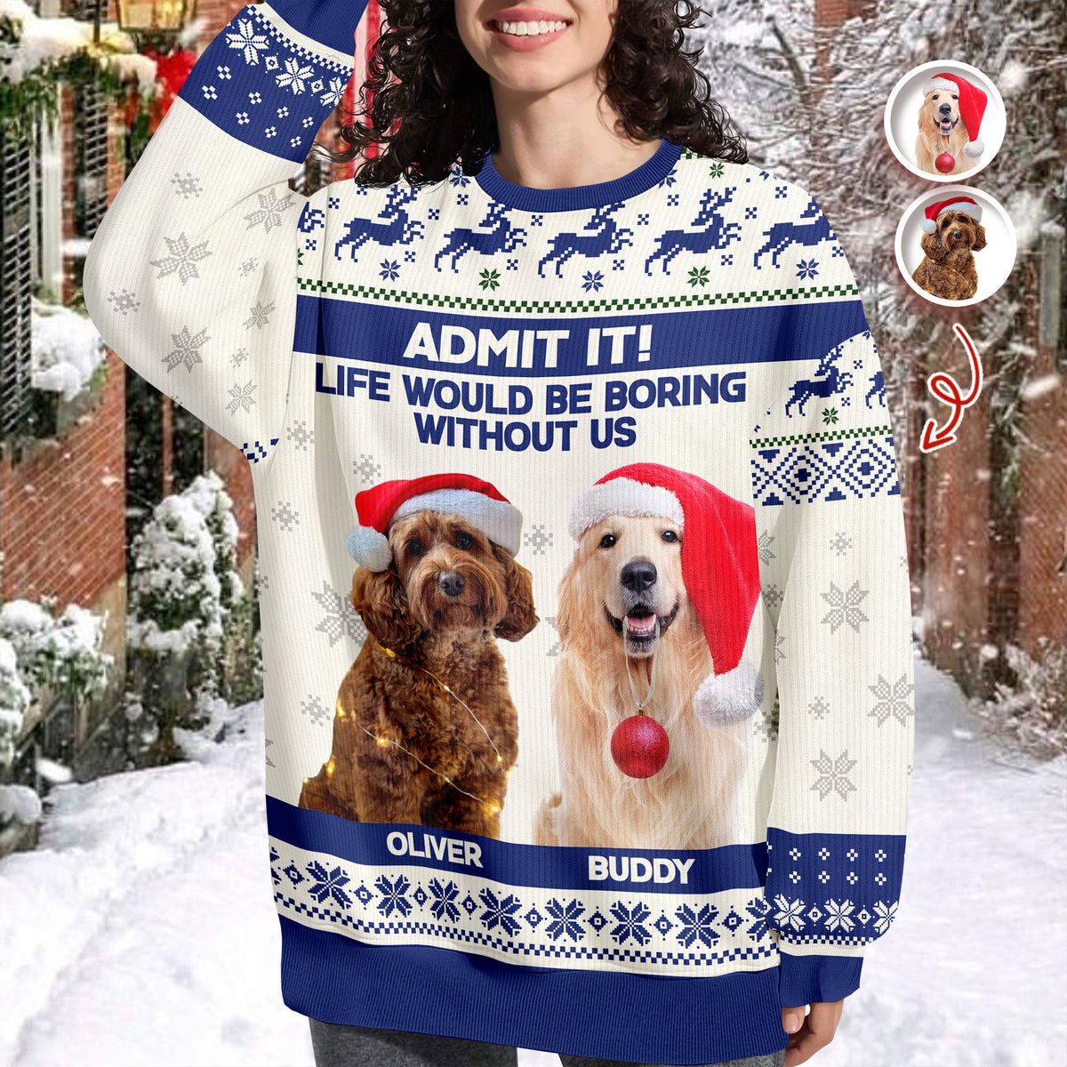 Custom Dog Photo Admit it! Life Would Be Boring Without Me Ugly Sweater CH07 896286