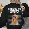 Custom Dog Photo With Big Foot Cheer To 250 Years Of Freedom Patriot Backside Shirt LM32 895271
