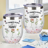 My Favorite People Call Me Mommy And Grandma Personalized Wine Tumbler LM32 893995