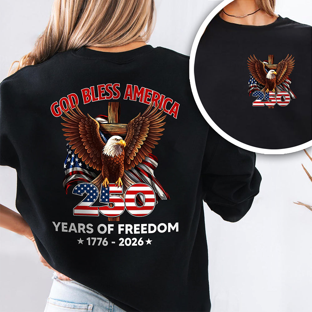 God Bless America 250 Years Of Freedom 1776 - 2026 Back & Front Dark Shirt CH07 910532