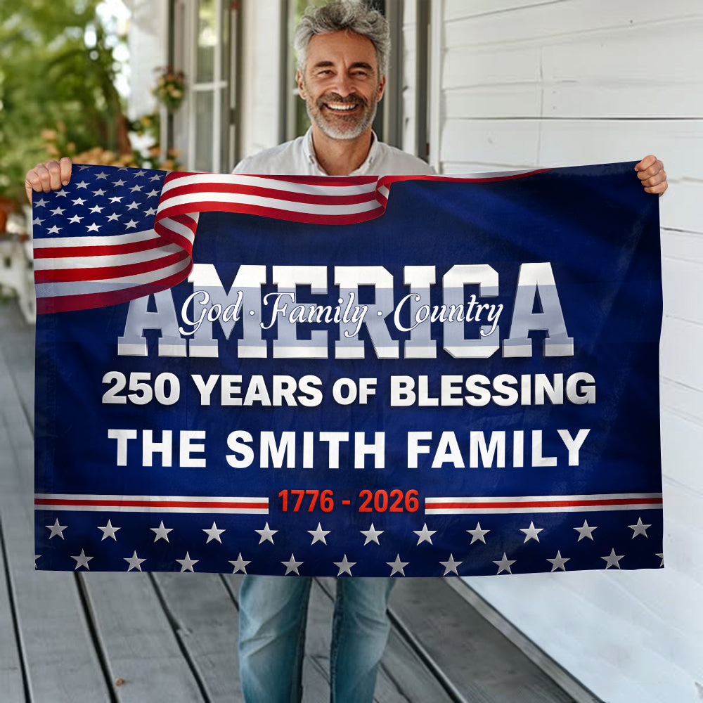 Personalized 250 Years of Blessing 1776 2026 God America Patriotic House Flag HO82 901288