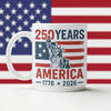 250 Years America 1776 - 2026 White Mug HO82 894544