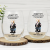 Admit It Life Boring Without Me - Custom Funny Dog Cat Face Personalized Wine Glass CH07 895358
