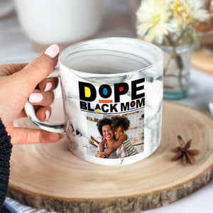 Custom Photo Dope Black Mom Marble Mug Mother's Day Gift CH07 895490