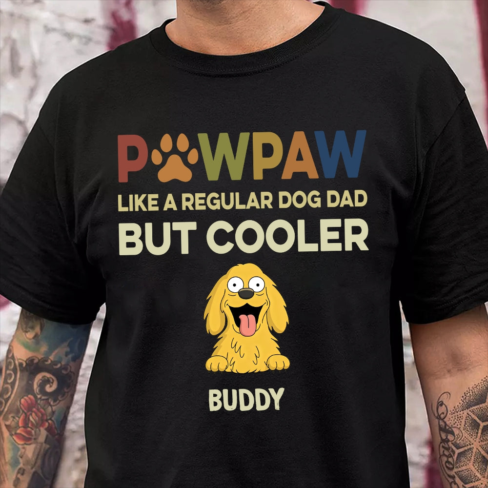 Custom Photo Pawther Like A Regular Dog Dad But Cooler Shirt LM32 893509