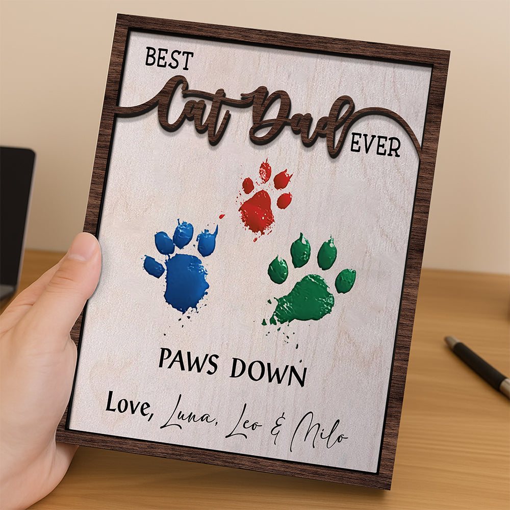 Best Cat Dad Ever Hands Down 2-Layered Wooden Plaque With Stand For Cat Lover TH10 894033