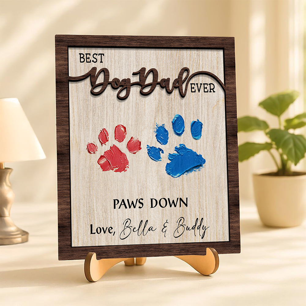 Best Dog Dad Ever Hands Down 2-Layered Wooden Plaque With Stand For Dog Lover TH10 894003