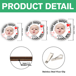 Drive Safe, Daddy Fun Kid Faces - Personalized Photo Car Visor Clip CH07 895910