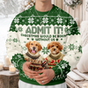 Custom Funny Dog Face Christmas Would Be Boring Without Me Ugly Sweater LM32 895037
