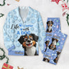 Custom Dog Name Life Is Better With Dogs 3D Effect Pajamas LM32 895929