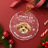 Custom Dog Photo Life Would Be Boring Without Me Glass Ornament For Christmas TH10 896589