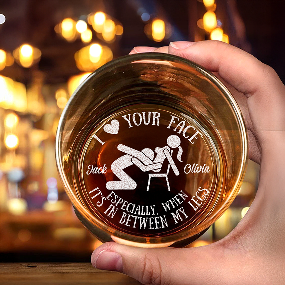 I Love Your Face Between My Legs - Personalized Couple Engraved Whiskey Glass Naughty Gift For Him CH07 899948