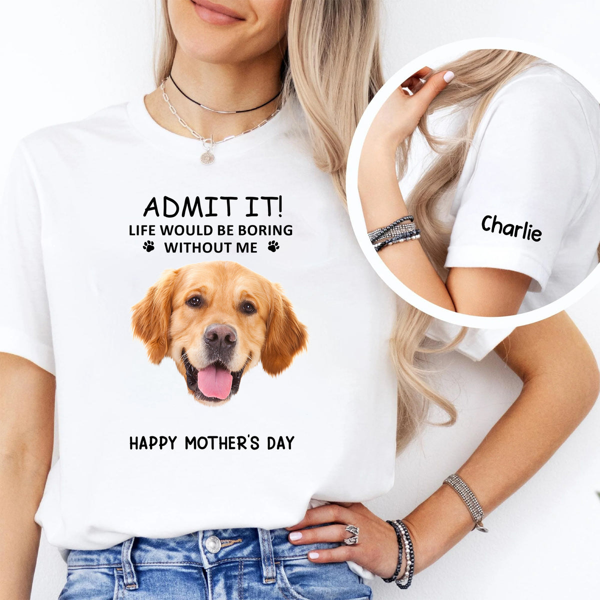 Custom Photo Admit It! Life Would Be Boring Without Me Happy Mother's Day Short Sleeve Printing Shirt TH10 169537