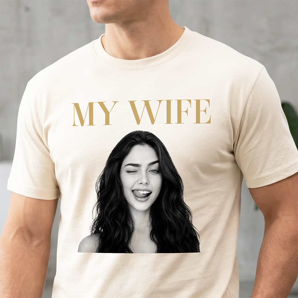 Custom Funny Photo My Wife My Husband Family Comfort Shirt - Gift For Family, Couple, Wife, Husband HO82 903028