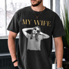 Custom Funny Photo My Wife My Husband Family Comfort Shirt - Gift For Family, Couple, Wife, Husband HO82 903028