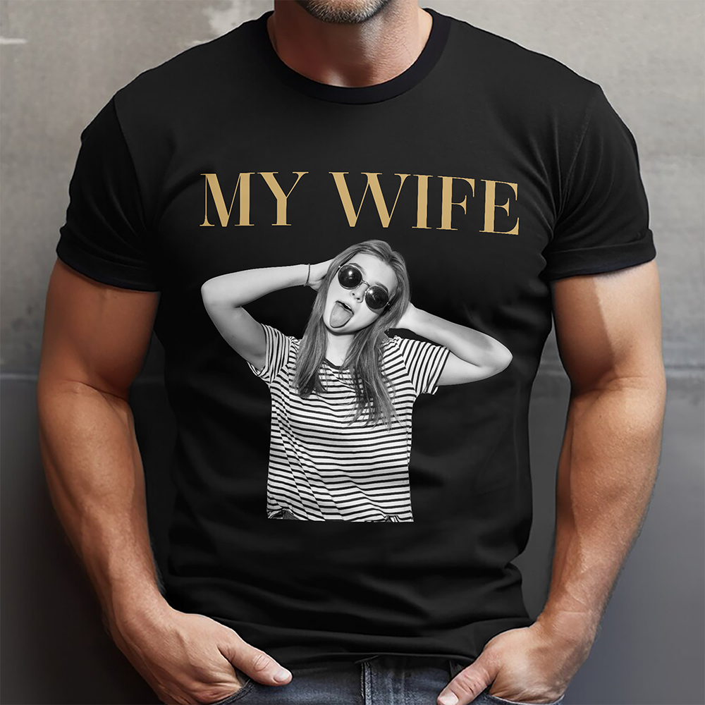 Custom Funny Photo My Wife My Husband Family Comfort Shirt - Gift For Family, Couple, Wife, Husband HO82 903028